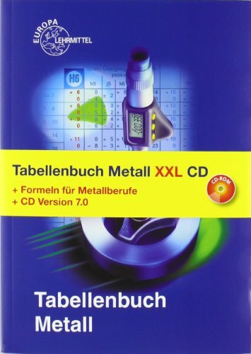 Tabellenbuch Metall XXL: Tabellenbuch, Formelsammlung und CD Tabellenbuch Metall 7.0