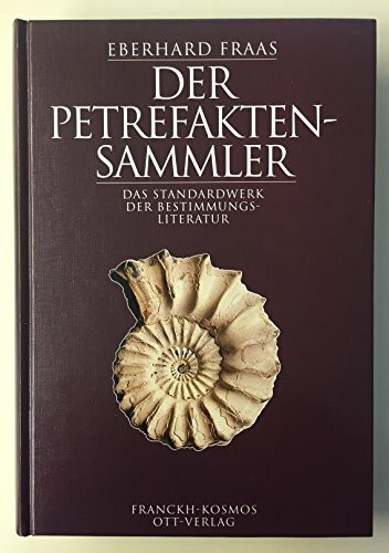 Der Petrefaktensammler. Ein Leitfaden zum Bestimmen von Versteinerungen