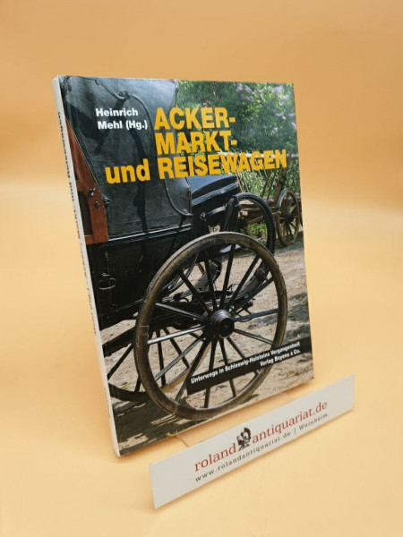 Acker-, Markt- und Reisewagen: Unterwegs in Schleswig-Holstein - Vergangenheit