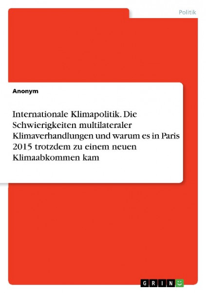 Internationale Klimapolitik. Die Schwierigkeiten multilateraler Klimaverhandlungen und warum es in P