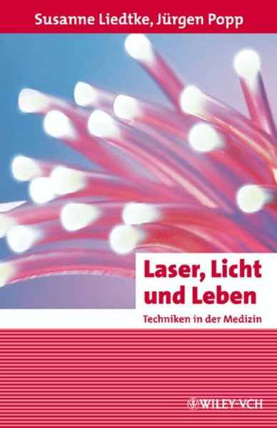 Erlebnis Wissenschaft: Laser, Licht und Leben: Techniken in der Medizin