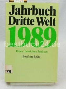 Jahrbuch Dritte Welt: Daten, Übersichten, Analysen: Daten, Übersichten, Analysen. Hrsg. v. Dtsch. Übersee-Institut in Hamburg (Beck'sche Reihe)