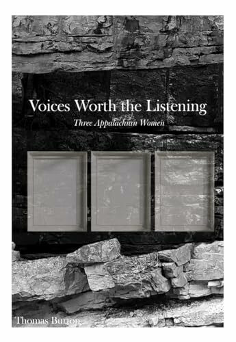 Voices Worth the Listening: Three Women of Appalachia