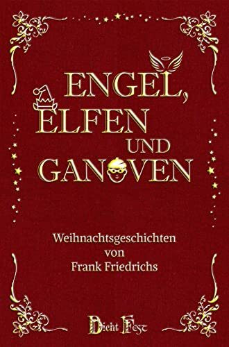 Engel, Elfen und Ganoven: 12 Weihnachtsgeschichten