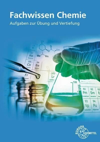 Fachwissen Chemie: Aufgaben zur Übung und Vertiefung