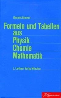 Hammer, H: Formeln und Tabellen aus Physik Chemie Mathematik