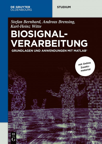 Biosignalverarbeitung: Grundlagen und Anwendungen mit MATLAB® (De Gruyter Studium)