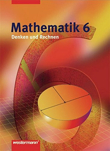 Mathematik Denken und Rechnen - Ausgabe 2005 für Hauptschulen in Niedersachsen: Schülerband 6