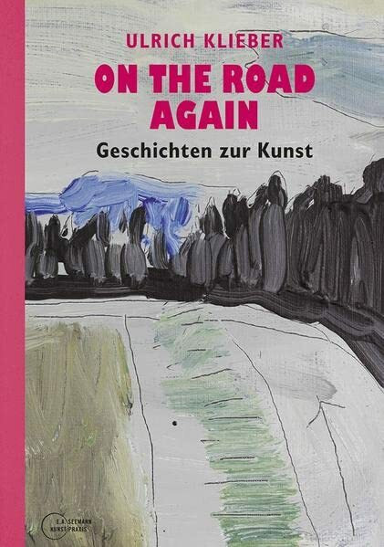 On the Road Again. Geschichten zur Kunst