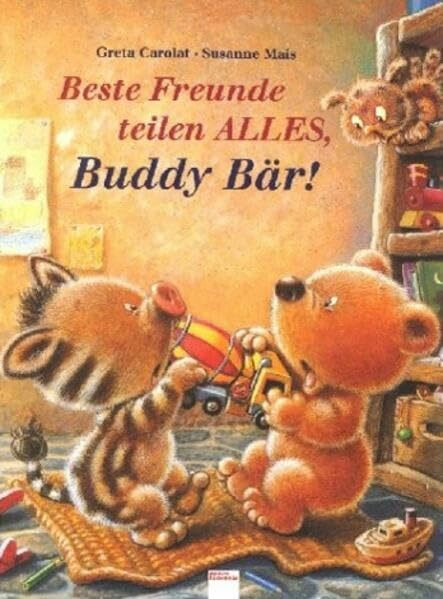 Beste Freunde teilen ALLES, Buddy Bär! (Edition Bücherbär)