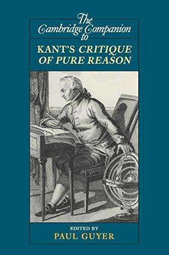 The Cambridge Companion to Kant's Critique of Pure Reason (Cambridge Companions to Philosophy)