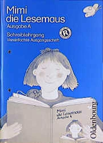 Mimi die Lesemaus, Ausgabe A, neue Rechtschreibung, Schreiblehrgang, Vereinfachte Ausgangsschrift (Mimi die Lesemaus - Ausgabe A (Bisherige Ausgabe ... Bayern). Fibel für den Erstleseunterricht)