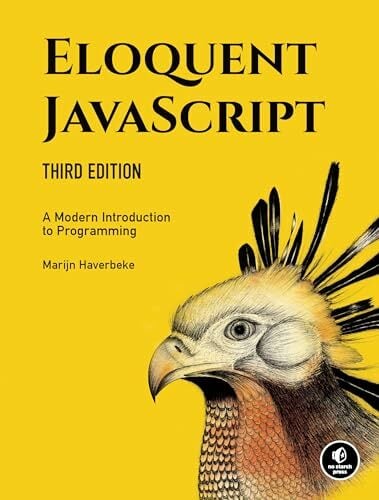 Eloquent JavaScript, 3rd Edition: A Modern Introduction to Programming Eloquent JavaScript, 3rd Edition: A Modern Introduction to Programming