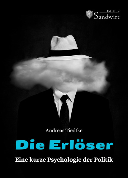 Die Erlöser – Eine kurze Psychologie der Politik