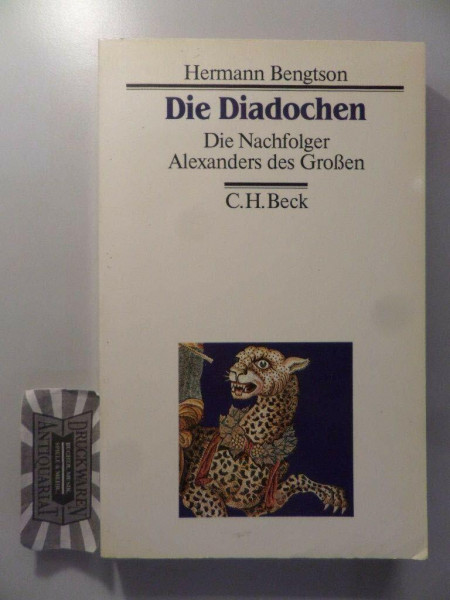 Die Diadochen. Die Nachfolger Alexanders des Großen ( 323 - 281 v. Chr.)