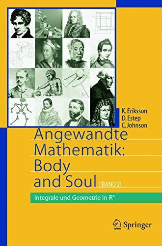Angewandte Mathematik: Body and Soul: Band 2: Integrale und Geometrie in IRn (Springer-Lehrbuch)