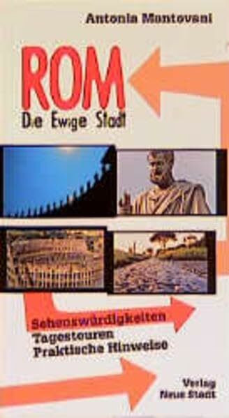 Rom - Die Ewige Stadt: Sehenswürdigkeiten, Tagestouren, Praktische Hinweise