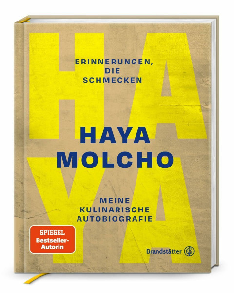 Erinnerungen, die schmecken – Haya Molchos kulinarische Autobiografie: Rezepte, Familiengeschichten & die Aromen ihrer Herkunft: Meine kulinarische Autobiografie