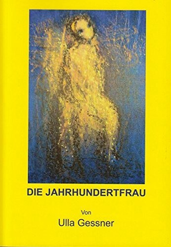 Die Jahrhundertfrau: Ein Jahrhundertleben