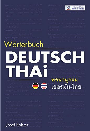 Deutsch-Thai Wörterbuch. Mit Lautschrift für Deutsche. Das umfassendste Wörterbuch für Alltag, Studium und Reise. 56000 Begriffe [Gebundene Ausgabe]