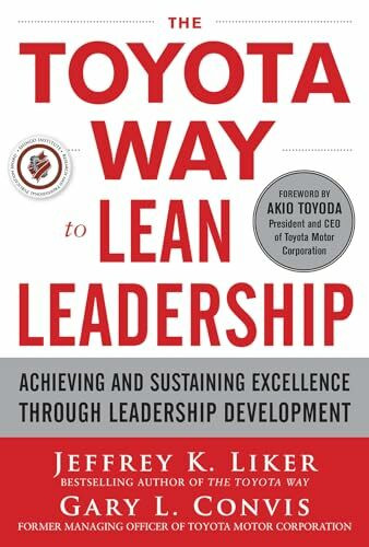 The Toyota Way to Lean Leadership: Achieving and Sustaining Excellence through Leadership Development