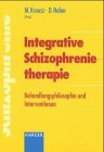 Integrative Schizophrenietherapie: Behandlungsphilosophie und Interventionen.
