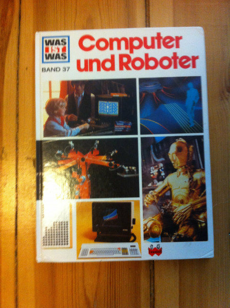Was ist was, Band 037: Computer und Roboter