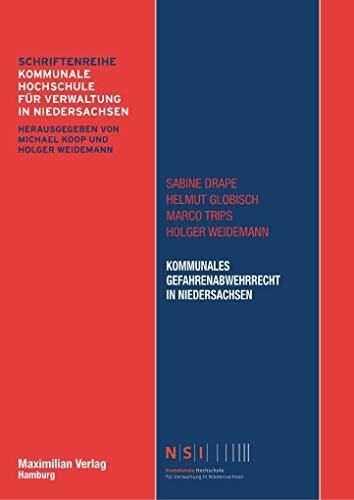 Kommunales Gefahrenabwehrrecht in Niedersachsen (NSI-Schriftenreihe Band 12)