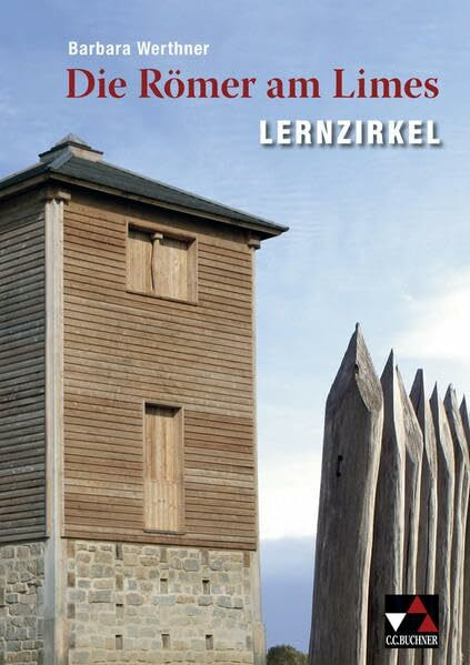 Einzelbände Latein / Die Römer am Limes: Lernzirkel