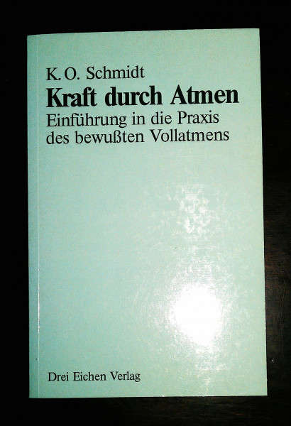 Kraft durch Atmen. Einführung in die Praxis des bewussten Vollatmens