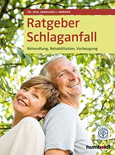 Ratgeber Schlaganfall: Behandlung, Rehabilitation, Vorbeugung. Zertifiziert von der Stiftung Gesundheit