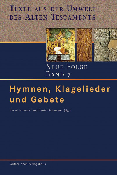 Hymnen, Klagelieder und Gebete (Texte aus der Umwelt des Alten Testaments. Neue Folge. (TUAT.NF), Band 7)