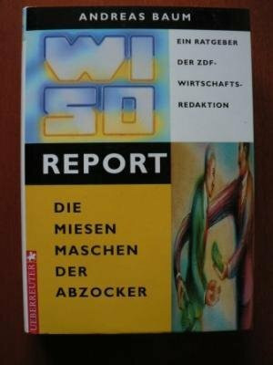 WISO-Report: Die miesen Maschen der Abzocker