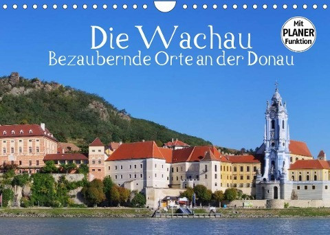 Die Wachau - Bezaubernde Orte an der Donau (Wandkalender 2022 DIN A4 quer)