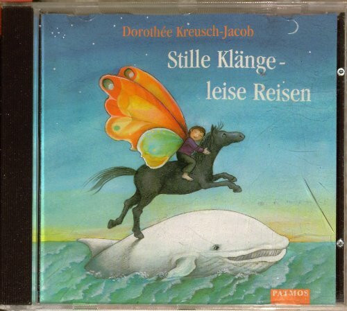 Stille Klänge, leise Reisen. CD. . Lieder zum Entspannen, Träumen, Malen und Tanzen