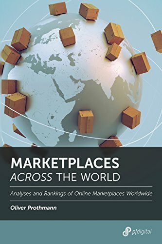 Marketplaces across the World: Analyses and Ranking of Online Marketplaces worldwide (Industry Report, Band 2018)
