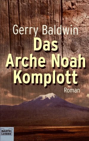 Das Arche Noah Komplott (Allgemeine Reihe. Bastei Lübbe Taschenbücher)