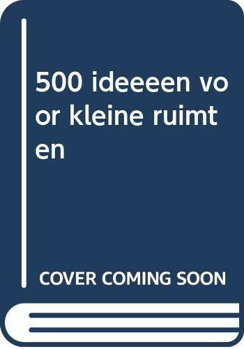 500 ideeeen voor kleine ruimten