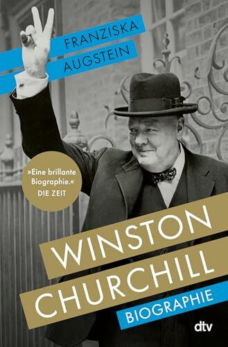 Winston Churchill: Biographie | "Eine brillante Biographie." DIE ZEIT / Sachbuch-Bestenliste Platz 3