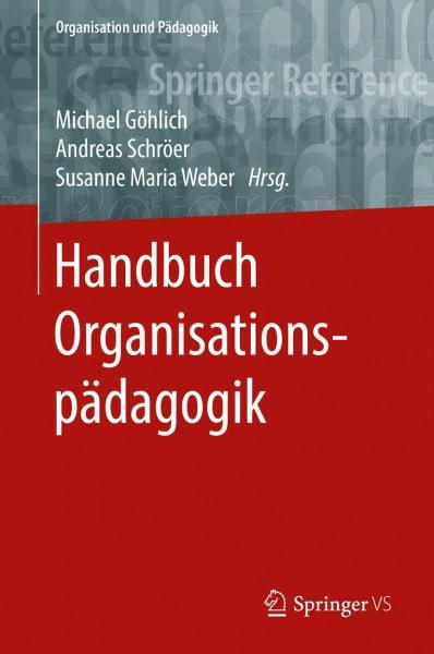 Handbuch Organisationspädagogik (Organisation und Pädagogik, 17, Band 17)