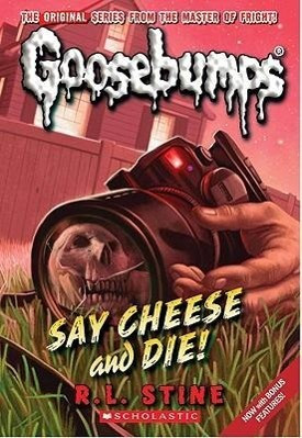 Say Cheese and Die! (Classic Goosebumps #8)