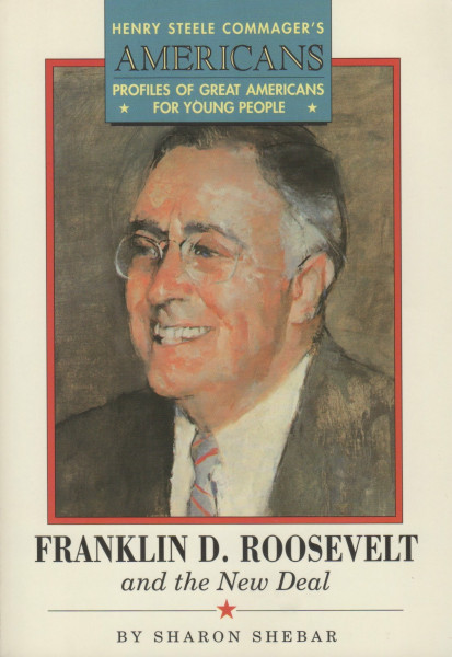 Franklin D. Roosevelt and the New Deal (Henry Steele Commager's Americans)