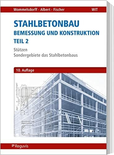 Stahlbetonbau - Bemessung und Konstruktion - Teil 2: Stützen: Sondergebiete des Stahlbetonbaus