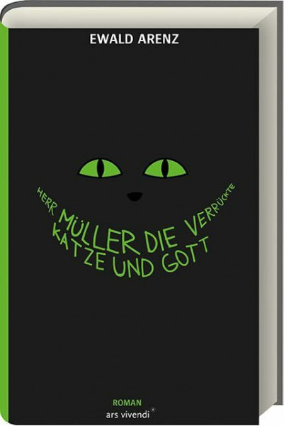 Herr Müller, die verrückte Katze und Gott: Roman