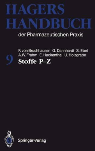 Hagers Handbuch der Pharmazeutischen Praxis: Band 9: Stoffe P-Z (Hagers Handbuch Der Pharmazeutischen Praxis: 9 Band, Band 9)