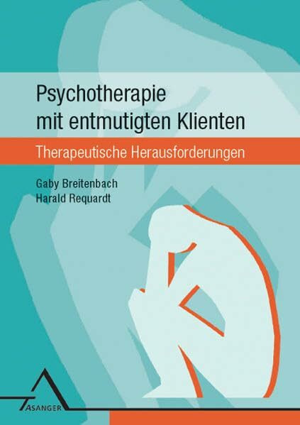 Psychotherapie mit entmutigten Klienten: Therapeutische Herausforderungen