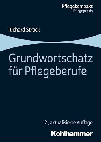 Grundwortschatz für Pflegeberufe (Pflegekompakt)