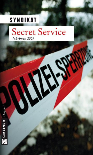 Syndikat Secret Service: Krimijahrbuch 2009 (Kriminalromane im GMEINER-Verlag)