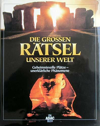 Die grossen Rätsel unserer Welt