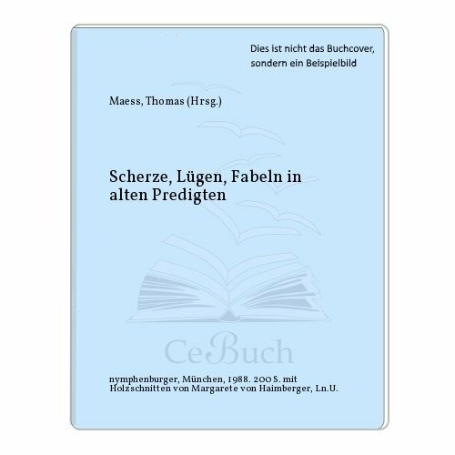 Scherze, Lügen, Fabeln in alten Predigten